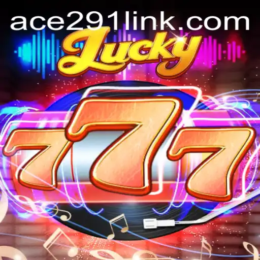 Discover the Thrilling World of Lucky777 with Ace291