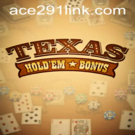 The Exciting World of Texas Hold'em Bonus